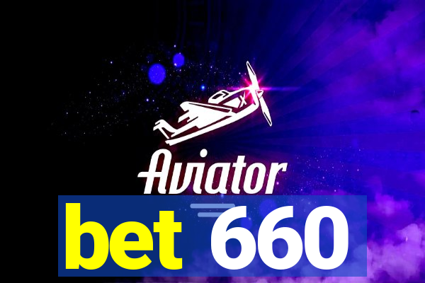 bet 660